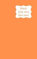 Diary July 2019 Dec 2020: 5x8 pocket size, week to a page 18 month diary. Space for notes and to do list on each page. Perfect for teachers, students and small business owners. Vibrant orange design 1080563970 Book Cover