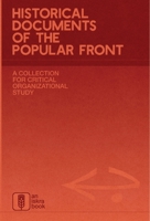 Historical Documents of the Popular Front: A Collection for Critical Organizational Study B0GWH62XLX Book Cover
