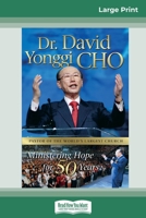 Dr. David Yonggi Cho, Ministering Hope for 50 Years (16pt Large Print Edition) 0369324889 Book Cover