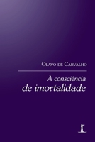 A consciência de imortalidade (Portuguese Edition) 6587138861 Book Cover