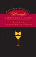 Bartender Magazine's Ultimate Bartender's Guide 1402209150 Book Cover