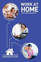 Work at Home with a Real Online Job 1940243947 Book Cover