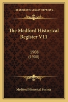The Medford Historical Register V11: 1908 112090322X Book Cover