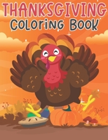 Thanksgiving Coloring Book: The Big Thanksgiving Coloring Book for Toddlers | Turkeys, Boys and Girls Holding Thanksgiving Food, Feast, Family Dinner ... Thanksgiving Coloring Book for Kids Ages 2-6 B09DMXRCNR Book Cover