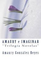 Amaury e Imaginar "Trilogía Novelas" 197994427X Book Cover