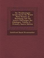 Die Wanderungen Israels Durch Die W�ste Nach Kanaan: In Beziehung Auf Die Innern F�hrungen Der Gl�ubigen, Volume 6... 0341235911 Book Cover