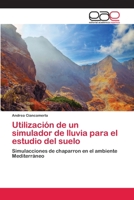 Utilización de un simulador de lluvia para el estudio del suelo 6202257032 Book Cover