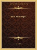 Royal Arch Degree 1419159445 Book Cover