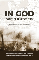 In God We Trusted: An Unforgettable Escape from Lithuania to Western Europe during World War II B0BMJQ1XRX Book Cover