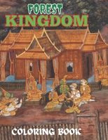 Forest Kingdom Coloring Book: old kingdom for old king B09FS597LJ Book Cover