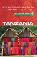 Tanzania - Culture Smart!: The Essential Guide to Customs & Culture 1857334833 Book Cover