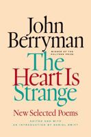 The Heart Is Strange: New Selected Poems 0374535787 Book Cover
