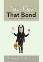 The Ties That Bond: Reflections of a Defining Relationship 1479714461 Book Cover