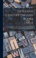 Fifteenth century English books: A bibliography of books and documents printed in England and of books for the English market printed abroad 9353600774 Book Cover