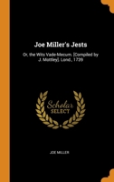 Joe Miller's Jests: Or, the Wits Vade-Mecum. [Compiled by J. Mottley]. Lond., 1739 0344095916 Book Cover
