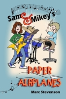 Sam & Mikey's Paper Airplanes 1990414516 Book Cover