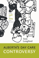 Alberta's Day Care Controversy: From 1908 to 2009 and Beyond 1926836022 Book Cover