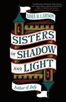 Sisters of Shadow and Light 1250208416 Book Cover