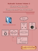 Electro-Hydraulic Components and Systems: Hydraulic Systems Volume 2 0997763426 Book Cover