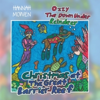 Ozzy the Down Under Reindeer: Christmas at the Great Barrier Reef 1922542040 Book Cover