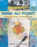 Mise Au Point, Grammaire Francaise, Vocabulaire Et Texts Troisieme Edition, By Michel Parmentier (Mise Au Point) 0176103457 Book Cover