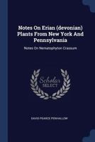 Notes on Erian (Devonian) Plants from New York and Pennsylvania: Notes on Nematophyton Crassum 1377170160 Book Cover