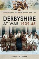 Derbyshire at War 1939-45 1473875870 Book Cover