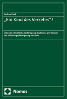 Ein Kind Des Verkehrs?: Uber Die Allmahliche Verfertigung Des Rechts Am Beispiel Der Sicherungsubereignung Um 1900 (German Edition) 3756014460 Book Cover