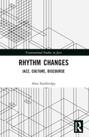 Rhythm Changes: Jazz, Culture, Discourse 1032251905 Book Cover