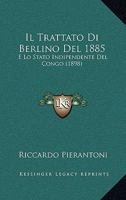 Le Traite De Berlin De 1885 Et L'Etat Independant Du Congo (1901) 1168438357 Book Cover