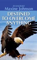 Destined to Overcome Anything 1625099274 Book Cover