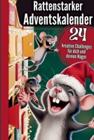 Rattenstarker Adventskalender: 24 kreative Challenges, die deine Ratten spielerisch beschäftigen, ihr Vertrauen stärken und dir täglich neue Spaßmomente schenken (German Edition) 3384708857 Book Cover