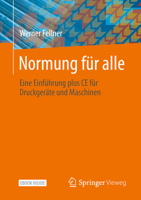 Normung für alle: Eine Einführung plus CE für Druckgeräte und Maschinen 3658336110 Book Cover