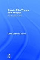 Bion in Film Theory and Analysis: The Retreat in Film 1138193038 Book Cover