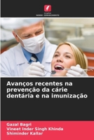 Avanços recentes na prevenção da cárie dentária e na imunização (Portuguese Edition) 6630271424 Book Cover