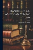 Handbook On American Mining Law 1021640247 Book Cover