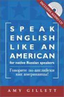 Speak English Like an American: for Native Russian Speakers (Book & Audio CD set) 0972530002 Book Cover