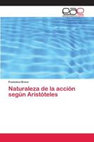 Naturaleza de la acción según Aristóteles 6202112115 Book Cover