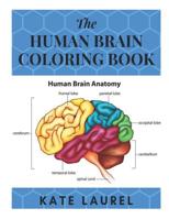 The Human Brain Coloring Book: Human Brain Student's Self-Test Coloring Book, Human Brain Model Anatomy, Human Brain Diagram, Human Brain Art, Human Brain and Human Learning, Human Brain Anatomy 1096803763 Book Cover