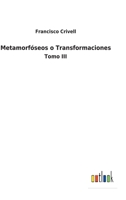 Metamorf�seos o Transformaciones: Tomo III 375249087X Book Cover