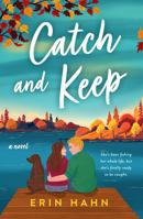 Catch and Keep: A Novel 1250827132 Book Cover