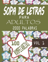 SOPA DE LETRAS PARA ADULTOS: Letra Grande | 100 Rompecabezas | 2000 Palabras | soluciones al final del libro (Spanish Edition) B08HGZK7CH Book Cover