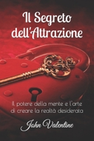 Il Segreto dell'Attrazione: Il potere della mente e l'arte di creare la realtà desiderata B0C4MP2L1R Book Cover