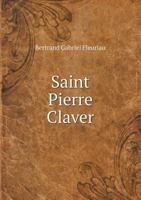 Saint Pierre Claver 5518968639 Book Cover