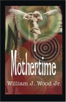 Mothertime 1412032946 Book Cover