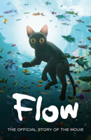 Flow: The Official Story of the Movie: A novelisation of the hit movie, perfect for readers aged 8 and up (Flow the Movie) 0008824061 Book Cover