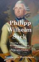 Philipp Wilhelm Sack: Fünfzig Jahre aus der Geschichte eines deutschen Bürgergeschlechts B08CPDL86B Book Cover