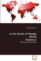 In the Hands of Design Minds Volume.2: Of Society and Economy 363929078X Book Cover