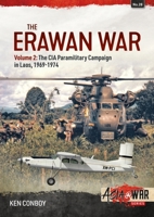 The Erawan War Volume 2: The CIA Paramilitary Campaign in Laos, 1969-1974 1915070600 Book Cover