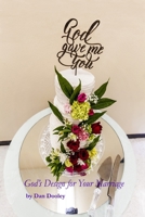 God Gave Me You: God's Design for your Marriage B0CDZ96VNJ Book Cover